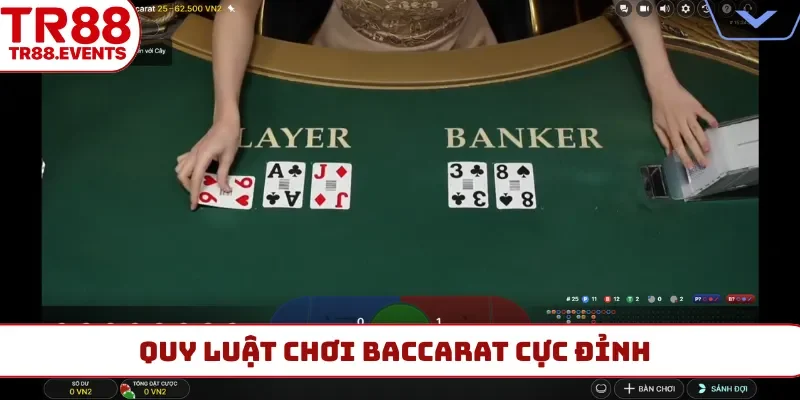 Quy luật chơi Baccarat cực đỉnh